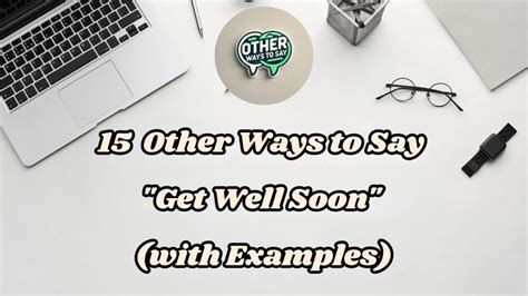 15 Other Ways to Say “Get Well Soon” .